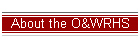 About the O&WRHS