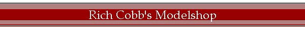 Rich Cobb's Modelshop